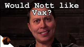 Would Nott like Vax? | Critical Role