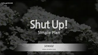 Simple Plan-Shut Up! (Karaoke Version)