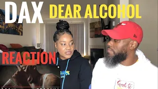 THIS ONE HIT HOME! DAX- DEAR ALCOHOL (REACTION)