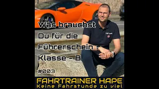 #003 Was benötigst du für den Auto Führerschein | Fahrtrainer HaPe | Fahrschule