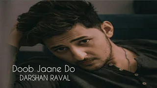 Doob Jaane Do | Darshan Raval | DipZip