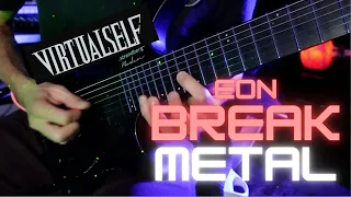 Virtual Self - Eon Break (Metal Cover)