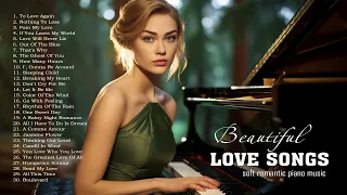 200 Most Romantic Love Songs Will Warm Your Heart - The Best Famous Relaxing Classical Piano Pieces