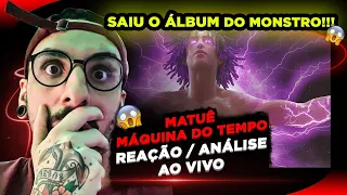 O MONSTRO SAIU DA JAULA! Matuê - Máquina do Tempo [Reação/ Análise]