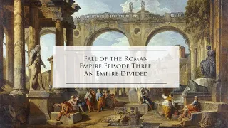 The Fall of Rome Episode Three: An Empire Divided