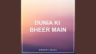 Dunia Ki Bheer Main