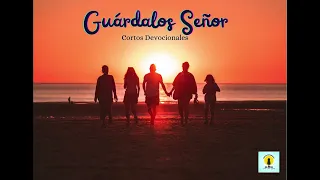 Guárdalos Señor