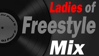 Ladies Of Freestyle Mix - (DJ Paul S)