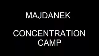 Majdanek Concentration/Death Camp (1941)