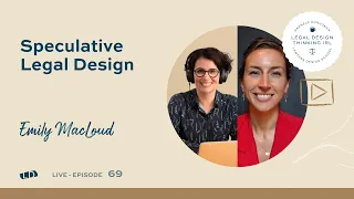 Legal Design Thinking IRL with Emily MacLoud