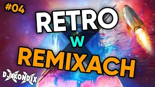 ⭐️🔥 RETRO W REMIXACH 2022 #04 🚀 DJ KondiX 🔥⭐️