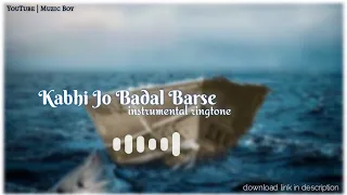 Kabhi Jo Badal Instrumental Ringtone | Arijit Singh Love Ringtone | Muzic Boy | Download  Now⬇️