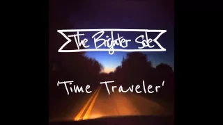 The Brighter Side- Time Traveler (Lyric Video)