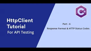 6. C# || HttpClient || Response Format || HTTP Status Codes.