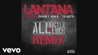 Easy Lantana - All Hustle, No Luck REMIX (Audio) ft. Pusha T, Bun B, Yo Gotti