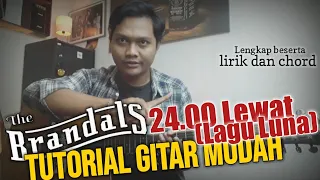 The brandals - 24.00 Lewat lagu luna (Tutorial gitar mudah/Easy guitar lesson)