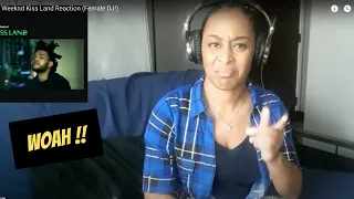 The Weeknd Kiss Land Reaction (Female DJ!)[FIRST LISTEN!]