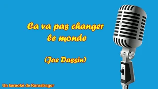 Karaoké - Joe Dassin, Ca va pas changer le monde