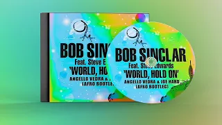 Bob Sinclar Ft. Steve Edwards - World Hold On ( Joe Hard & Angello Vedra  Afro Bootleg)