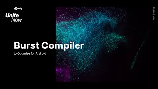 Using Burst Compiler to optimize for Android | Unite Now 2020