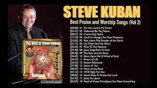 Best Praise and Worship Songs - by Steve Kuban | The Best of Steve Kuban Vol 2