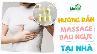 Cách massage gọi sữa về tại nhà cực đơn giản và hiệu quả