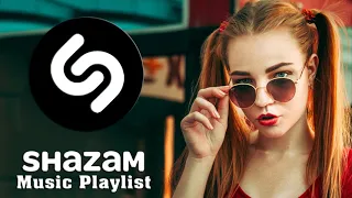 SHAZAM MUSIC MIX 2021🔊 SHAZAM HITS GLOBAL POPULAR SONGS