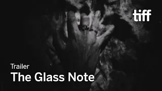 THE GLASS NOTE Trailer | TIFF 2018
