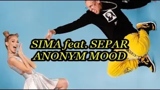 SIMA feat. SEPAR - ANONYM MOOD TEXT