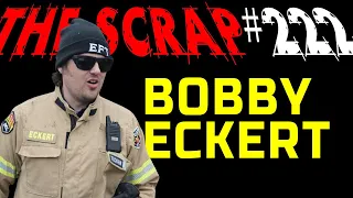 Weekly Scrap #222 - Bobby Eckert, LFG!!!!