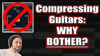 Mixing Heavy Guitars: Why Even Bother Using COMPRESSION?