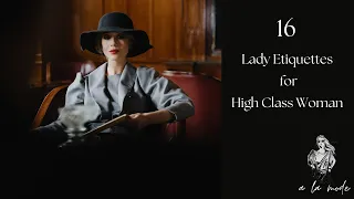 16 Lady Etiquettes For A High Class Woman | Elegant Lady Rules |