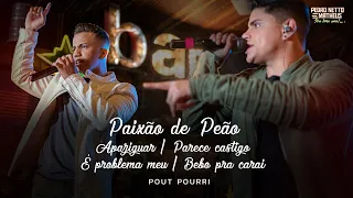 Pedro Netto e Matheus - Paixão de Peão/ Apaziguar/Parece Castigo/É problema meu/ Bebo pa carai