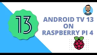 Android TV 13 on Raspberry Pi 4 with Gapps