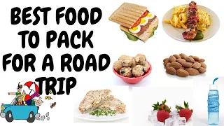 BEST FOOD TO PACK FOR A ROAD TRIP