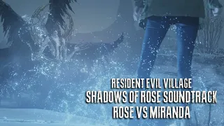 Resident Evil Village: Shadows Of Rose Soundtrack || Rose VS Miranda 🌹