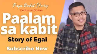 EGAI | PAPA DUDUT STORIES