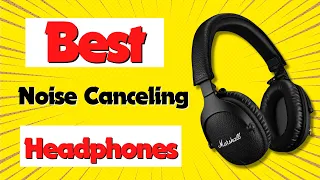 Best Noise Canceling Headphones Available In The Market Now (2021) | Noise Canceling Headphones