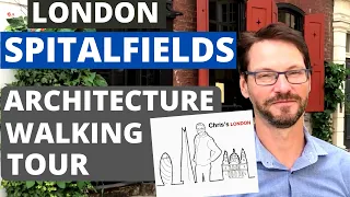 LONDON Walking Tour - SPITALFIELDS , History of Architecture