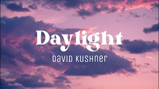 David Kushner - Daylight (Lyrics)