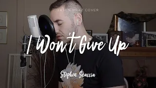 I Won't Give Up - Jason Mraz (cover by Stephen Scaccia)