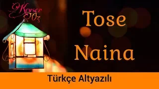 Tose Naina - Türkçe Alt Yazılı | Arijit Singh