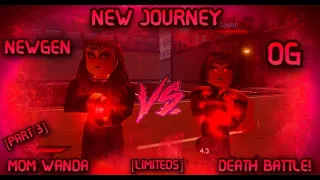 NEW JOURNEY: OG VS NEWGEN MOM WANDA LIMITED DEATH BATTLE! [PART 3]! WHO’S WINNING?!!