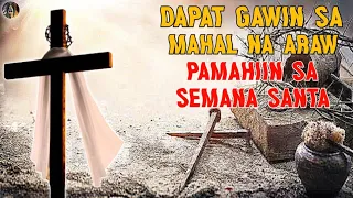 DAPAT GAWIN SA MAHAL NA ARAW PAMAHIIN SA SEMANA SANTA | KSP