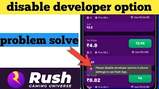 please disable developer options in phone settings to use rush app | problem solve