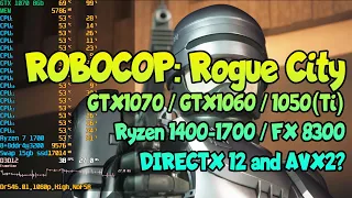 😎 RoboCop: Rogue City GTX1070 / GTX1060 / 1050(Ti) + Ryzen 1400-1700 / FX 8300