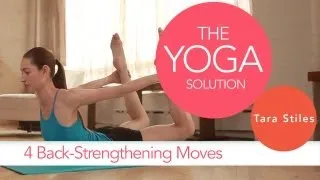 4 Back-Strengthening Moves | The Yoga Solution With Tara Stiles