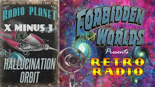 X Minus 1 - 🤯'Hallucination Orbit' - Old Time Sci-Fi Radio Show