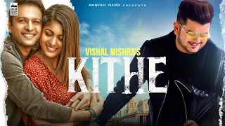 KITHE - Vishal Mishra | Vatsal Sheth & Ishita Dutta | Babbu | Anshul Garg | Punjabi Song 2020