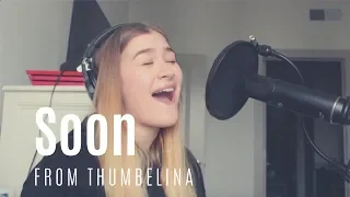 "Soon" from Thumbelina | LIVE Cover by Julia Arredondo